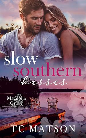 Slow Southern Kisses by T.C. Matson