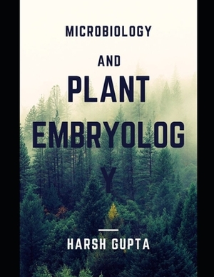 Microbiology and Plant Embryology by Harsh Gupta