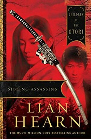 Sibling Assassins: Children of the Otori Book 2 by Lian Hearn