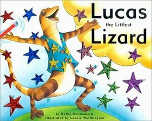 Lucas the Littlest Lizard by Kathy Helidoniotis, Leonie Worthington