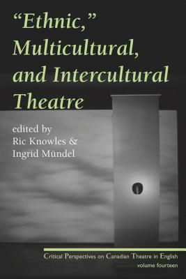 Ethnic, Multicultural, and Intercultural Theatre by 