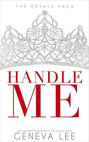Handle Me by Geneva Lee