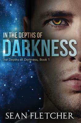 In the Depths of Darkness by Sean Fletcher