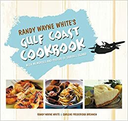 Randy Wayne White's Gulf Coast Cookbook: With Memories and Photos of Sanibel Island by Carlene Fredericka Brennen, Randy Wayne White