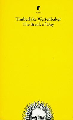 The Break of Day by Timberlake Wertenbaker