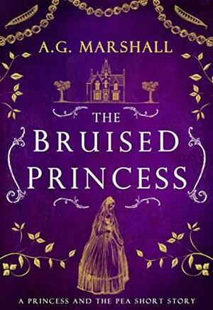 The Bruised Princess by A.G. Marshall