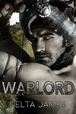 Warlord: A Dark Shifter Romance by Delta James