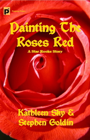 Painting the Roses Red by Kathleen Sky, Stephen Goldin
