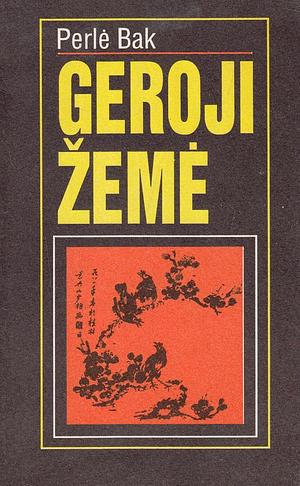 Geroji žemė by Pearl S. Buck