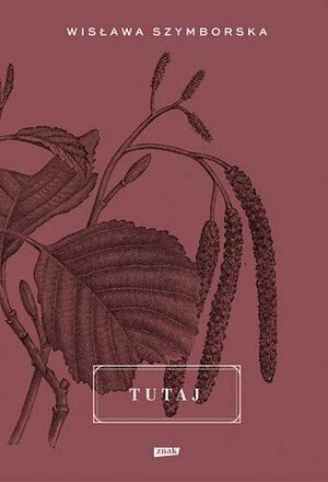 Tutaj by Wisława Szymborska