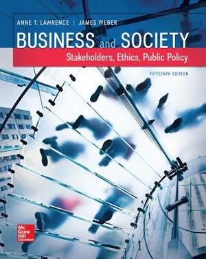 Business and Society: Stakeholders, Ethics, Public Policy by James Weber, Anne T. Lawrence