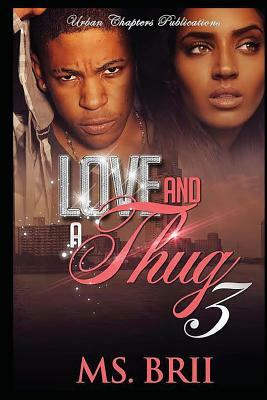 Love And A Thug 3 by MS Brii