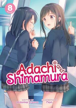 Adachi and Shimamura (Light Novel) Vol. 8 by Hitoma Iruma