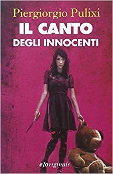 Il canto degli innocenti by Piergiorgio Pulixi