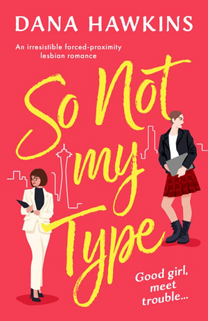 So Not My Type by Dana Hawkins