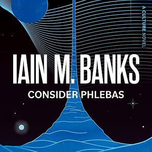 Consider Phlebas by Iain M. Banks