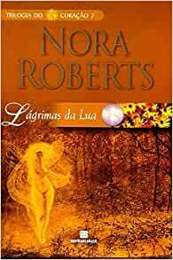 Lágrimas da Lua by Nora Roberts