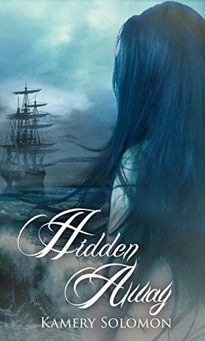 Hidden Away by Kamery Solomon