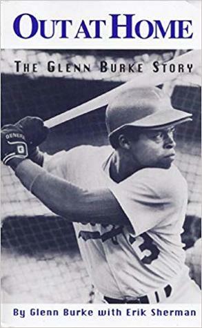 Out at Home: The Glenn Burke Story by Glenn Burke, Erik Sherman