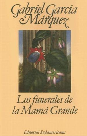 Los funerales de la Mamá Grande by Gabriel García Márquez