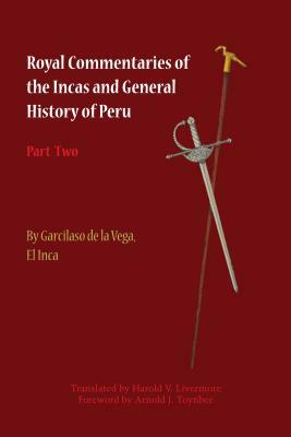 Royal Commentaries of the Incas and General History of Peru, Part Two by Garcilaso De La Vega