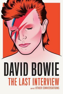David Bowie: The Last Interview by David Bowie