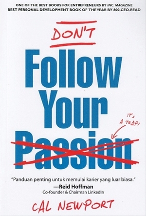 Don't Follow Your Passion by Cal Newport