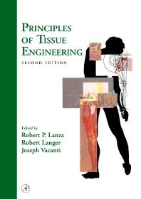 Principles of Tissue Engineering by Robert Langer, Joseph Vacanti, Robert Lanza