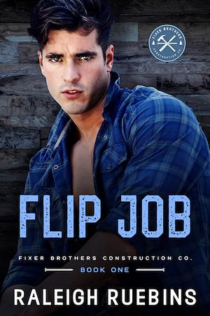 Flip Job by Raleigh Ruebins