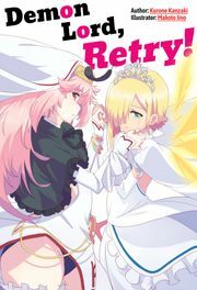 Demon Lord, Retry! Volume 1 by Kurone Kanzaki