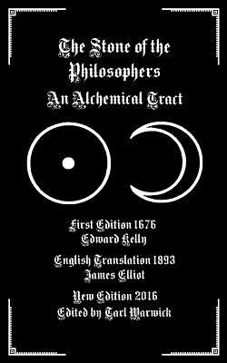 The Stone of the Philosophers: An Alchemical Tract by Edward Kelly