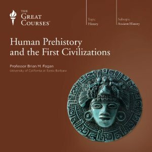 Human Prehistory and the First Civilizations by Brian M. Fagan