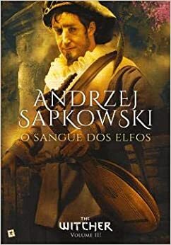 O Sangue dos Elfos by Andrzej Sapkowski