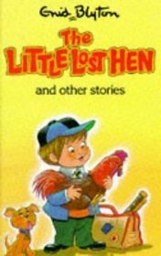 The Little Lost Hen And Other Stories by Enid Blyton