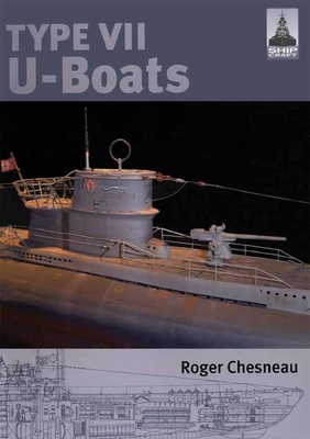 Type VII U-Boats by Roger Chesneau