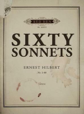 Sixty Sonnets by Ernest Hilbert