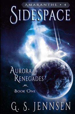 Sidespace: Aurora Renegades Book One by G.S. Jennsen