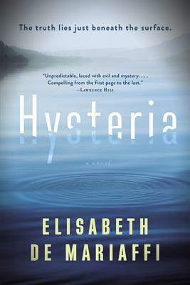 Hysteria: A Novel by Elisabeth de Mariaffi