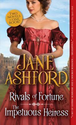 Rivals of Fortune / The Impetuous Heiress by Jane Ashford