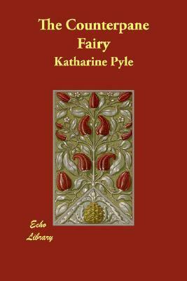 The Counterpane Fairy by Katharine Pyle