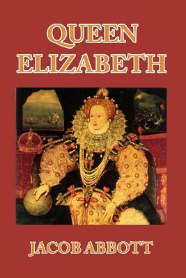 Queen Elizabeth by Jacob Abbott