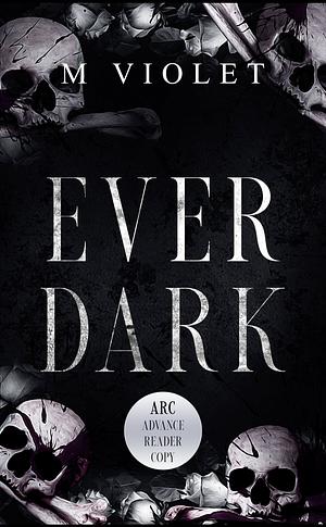 Ever Dark by M. Violet