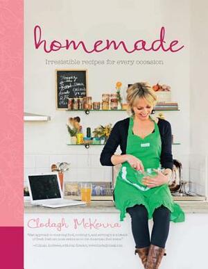 Homemade: Irresistible Recipes for Every Occasion by Clodagh McKenna