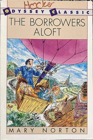 The Borrowers Aloft by Mary Norton