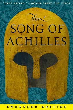 The Song of Achilles: Enhanced Edition by Madeline Miller