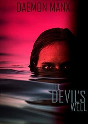 The Devil's Well by Daemon Manx