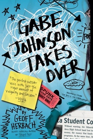 Gabe Johnson Takes Over by Geoff Herbach