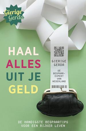 Haal alles uit je geld by Gierige Gerda