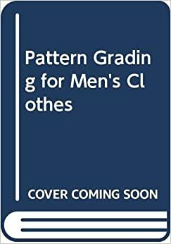 Pattern Grading for Men's Clothes by Gerry Cooklin