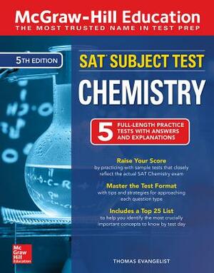 McGraw-Hill Education SAT Subject Test Chemistry, Fifth Edition by Thomas A. Evangelist